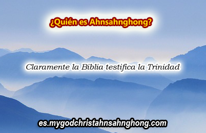 Cristo Ahnsahnghong es Dios del Espíritu Santo – LA TRINIDAD III