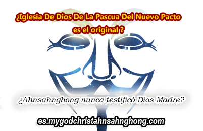 La Iglesia De Dios De La Pascua Del Nuevo Pacto (IDDPNP) sabe que Cristo Ahnsahnghong estableció Dios Madre (Madre Celestial)